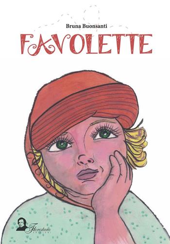 Favolette - Bruna Buonsanti - Libro Florestano Edizioni 2018, Papillons | Libraccio.it