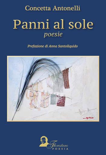 Panni al sole - Concetta Antonelli - Libro Florestano 2018, Eusebio | Libraccio.it