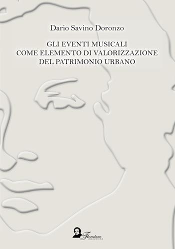 Gli eventi musicali come elemento di valorizzazione del patrimonio urbano - Dario Savino Doronzo - Libro Florestano Edizioni 2019, Saggistica | Libraccio.it