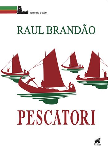 Pescatori - Raul Brandão - Libro Tuga Edizioni 2017, Torre de Belém | Libraccio.it