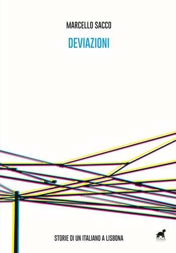 Deviazioni. Storie di un italiano a Lisbona - Marcello Sacco - Libro Tuga Edizioni 2019 | Libraccio.it