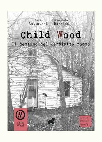 Child Wood. Il destino del cerbiatto rosso - Fabio Antinucci, Giampaolo Razzino - Libro Tuga Edizioni 2022, Librigame | Libraccio.it
