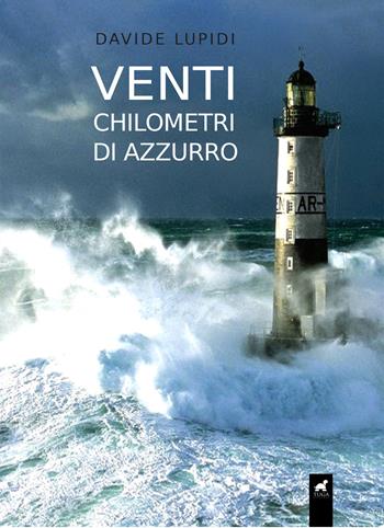 Venti chilometri di azzurro - Davide Lupidi - Libro Tuga Edizioni 2021 | Libraccio.it