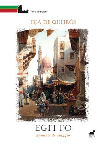 Egitto. Appunti di viaggio - José M. Eca de Queiros - Libro Tuga Edizioni 2021, Torre de Belém | Libraccio.it