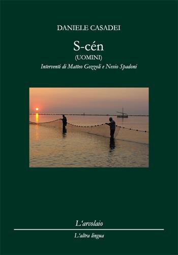 S-Cén (Uomini)  - Libro L'Arcolaio 2017, L' altra lingua | Libraccio.it