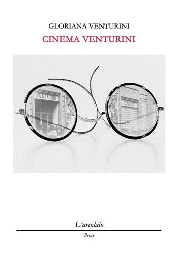Cinema Venturini  - Libro L'Arcolaio 2017 | Libraccio.it