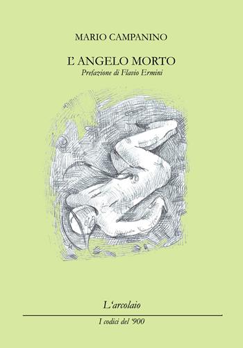 L'angelo morto - Mario Campanino - Libro L'Arcolaio 2017 | Libraccio.it