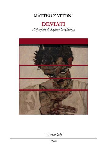 Deviati - Matteo Zattoni - Libro L'Arcolaio 2018, Prose | Libraccio.it