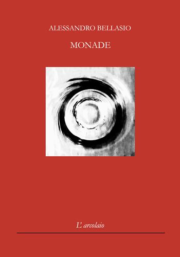 Monade - Alessandro Bellasio - Libro L'Arcolaio 2021, Rossa | Libraccio.it