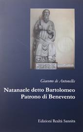 Natanaele detto Bartolomeo. Patrono di Benevento