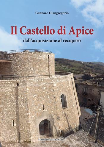 Il castello di Apice. Dall'acquisizione al recupero - Gennaro Giangregorio - Libro Realtà Sannita 2017 | Libraccio.it