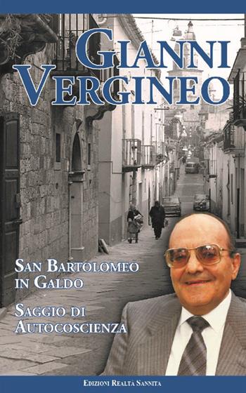 San Bartolomeo in Galdo-Saggio di autocoscienza - Gianni Vergineo - Libro Realtà Sannita 2018 | Libraccio.it