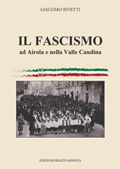 Il fascismo ad Airola e in Valle Caudina