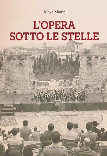 L'opera sotto le stelle - Maya Martini - Libro Realtà Sannita 2023 | Libraccio.it