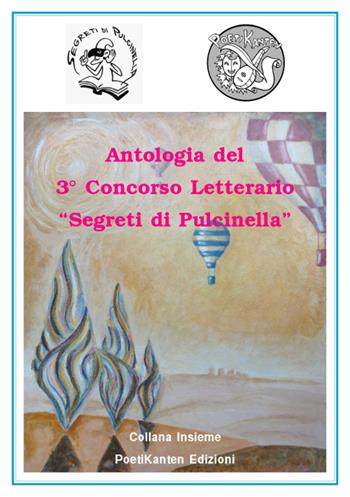 Antologia del 3° Concorso letterario «Segreto di Pulcinella»  - Libro Poetikanten 2015, Insieme | Libraccio.it