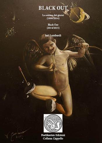 Black out. La somma dei giorni - Iuri Lombardi - Libro Poetikanten 2015, L' appello | Libraccio.it