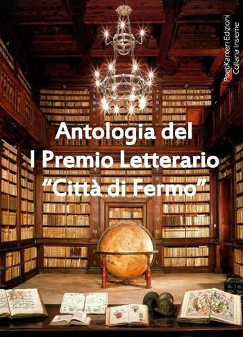 Antologia del 1° premio letterario «Città di Fermo»  - Libro Poetikanten 2015, Insieme | Libraccio.it