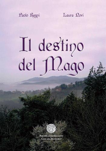 Il destino del mago - Laura Novi, Paolo Ragni - Libro Poetikanten 2016, Barbablù | Libraccio.it