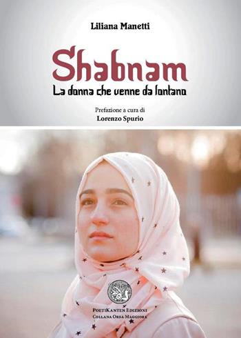 Shabnam. La donna che venne da lontano - Liliana Manetti - Libro Poetikanten 2016 | Libraccio.it