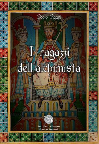 I ragazzi dell'alchimista - Paolo Ragni - Libro Poetikanten 2016, Barbablù | Libraccio.it