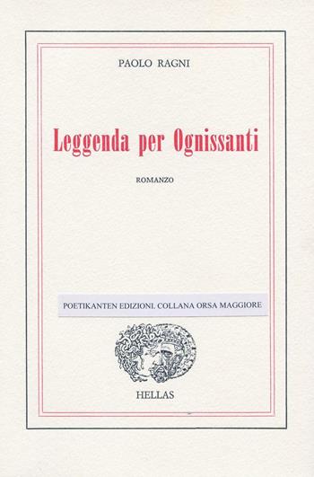 Leggenda per Ognissanti - Paolo Ragni - Libro Poetikanten 2016, Orsa maggiore | Libraccio.it