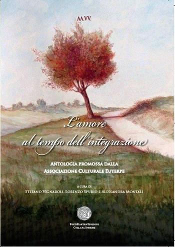 L'amore al tempo dell'integrazione. Antologia in beneficenza allo IOM  - Libro Poetikanten 2016 | Libraccio.it