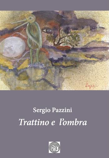 Trattino e l'ombra. Ediz. critica - Sergio Pazzini - Libro Poetikanten 2017 | Libraccio.it