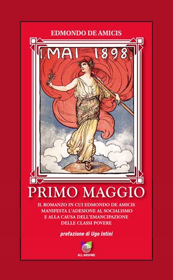 Primo Maggio - Edmondo De Amicis - Libro All Around 2018, Baobab | Libraccio.it