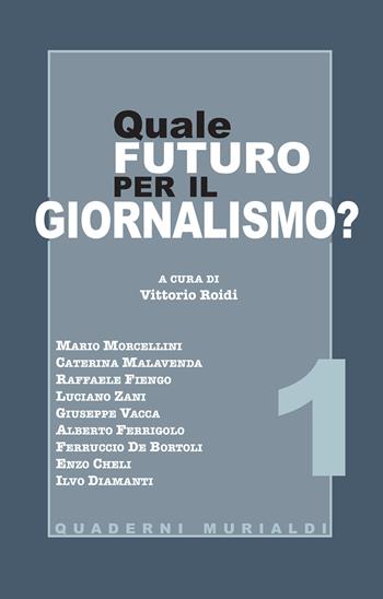 Quale futuro per il giornalismo?  - Libro All Around 2019, Giornalisti nella storia | Libraccio.it