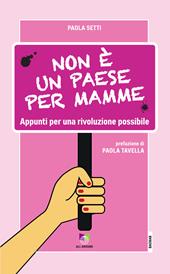 Non è un paese per mamme. Appunti per una rivoluzione possibile