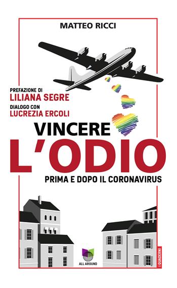 Vincere l'odio. Prima e dopo il coronavirus - Matteo Ricci - Libro All Around 2020, Quaderni | Libraccio.it