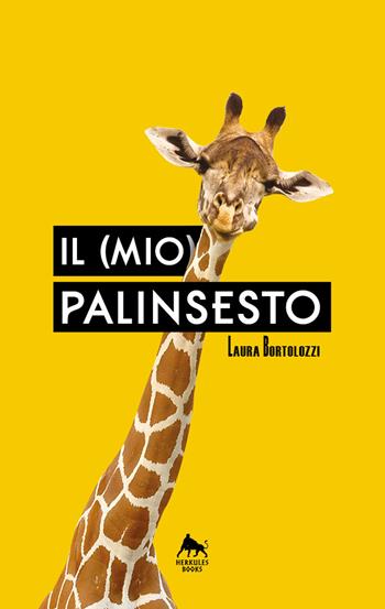 Il (mio) palinsesto. Ediz. integrale - Laura Bortolozzi - Libro Herkules Books 2017, Bianco H | Libraccio.it