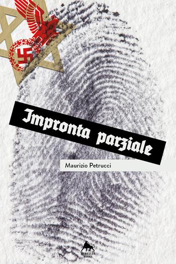 Impronta parziale - Maurizio Petrucci - Libro Herkules Books 2018, Giallo H | Libraccio.it