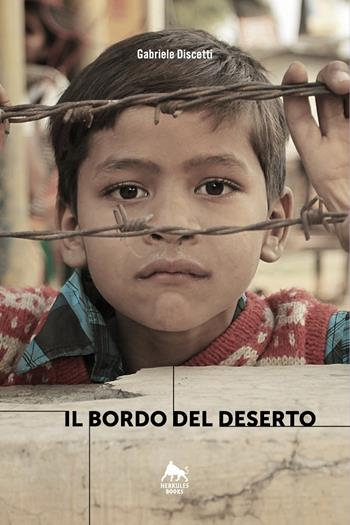 Il bordo del deserto - Gabriele Discetti - Libro Herkules Books 2019, Bianco H | Libraccio.it