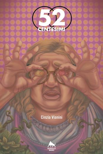 52 centesimi - Cinzia Vianini - Libro Herkules Books 2019, Bianco H | Libraccio.it