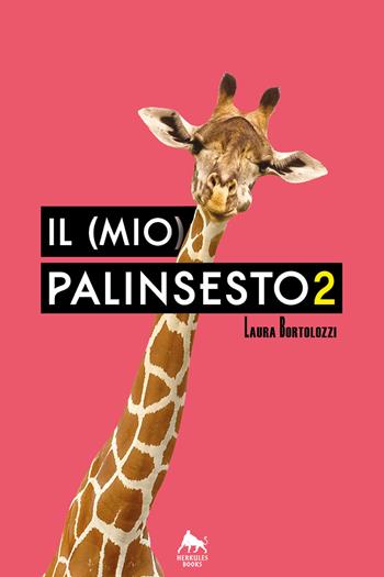 Il (mio) palinsesto. Ediz. integrale. Vol. 2 - Laura Bortolozzi - Libro Herkules Books 2019, Bianco H | Libraccio.it