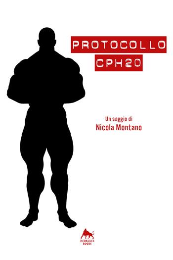 Protocollo CPH20 - Nicola Montano - Libro Herkules Books 2020, Bianco H | Libraccio.it