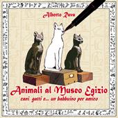Animali al Museo egizio. Cani, gatti e... un babbuino per amico