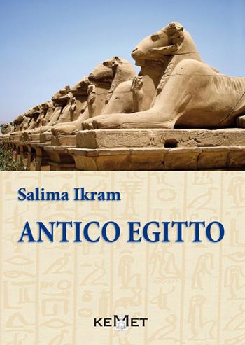 Antico Egitto - Salima Ikram - Libro Kemet 2016 | Libraccio.it