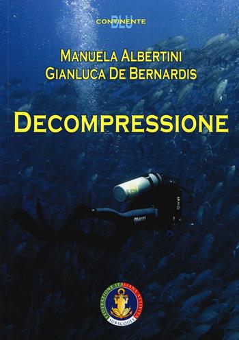 Decompressione. Manuale federale - Manuela Albertini, Gianluca De Bernardis - Libro Kemet 2016, Continente blu | Libraccio.it