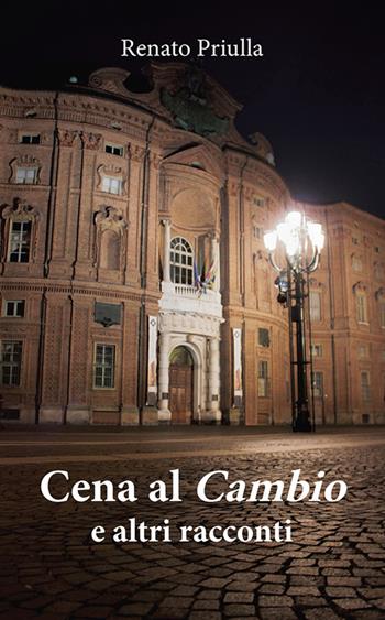 Cena al Cambio e altri racconti - Renato Priulla - Libro Kemet 2019 | Libraccio.it