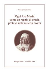 Ogni Ave Maria come un raggio di grazia proteso sulla miseria nostra