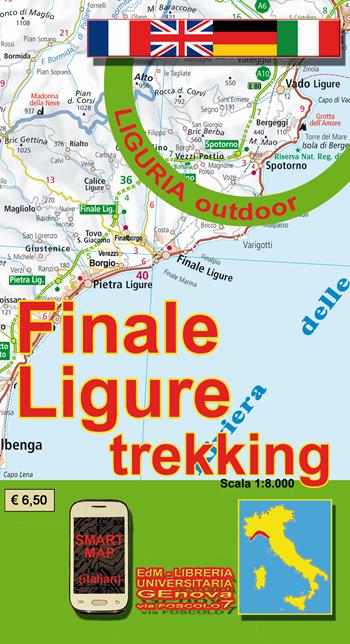 Finale Ligure trekking 1:8.000. Liguria outdoor. Sentieri e passeggiate di Liguria - Stefano Tarantino, Nico Di Biasio - Libro Edizioni del Magistero 2016 | Libraccio.it