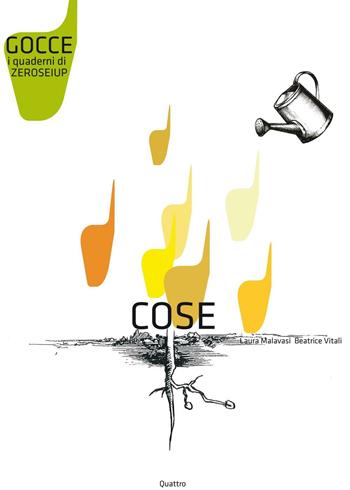 Cose - Laura Malavasi - Libro Zeroseiup 2016, Gocce | Libraccio.it