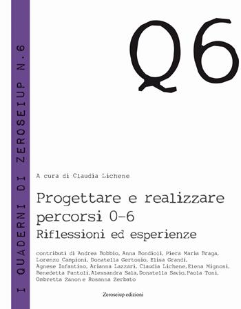 Progettare e realizzzare percorsi 0-6. Riflessioni ed esperienze  - Libro Zeroseiup 2019, Quaderni | Libraccio.it