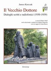 Il Vecchio Dottore. Dialoghi scritti e radiofonici (1930-1939)