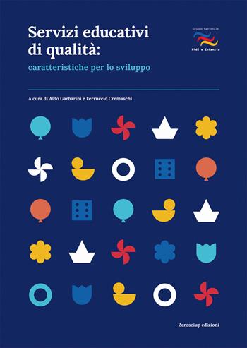 Servizi educativi di qualità: caratteristiche per lo sviluppo  - Libro Zeroseiup 2021, Quaderni del GNNI | Libraccio.it