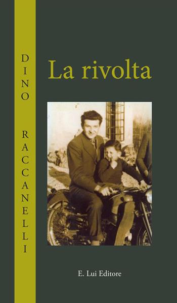 La rivolta - Dino Raccanelli - Libro E.Lui 2015 | Libraccio.it