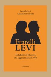 Fratelli Levi. Dal ghetto di Mantova alle leggi razziali del 1938