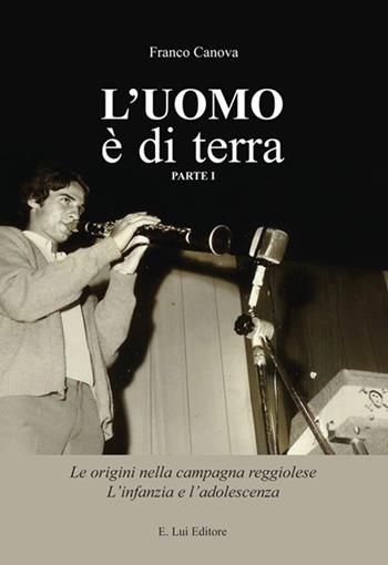 L' uomo è di terra - Franco Canova - Libro E.Lui 2019 | Libraccio.it